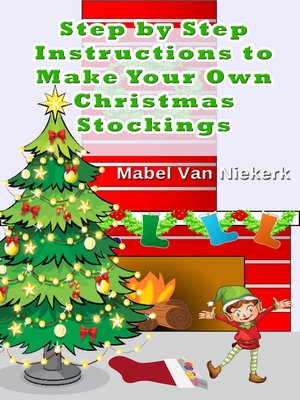 cover image of Step by Step Instructions to Make Your Own Christmas Stockings